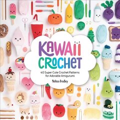 Kawaii Crochet: 40 super cute crochet patterns for adorable amigurumi hind ja info | Tervislik eluviis ja toitumine | kaup24.ee