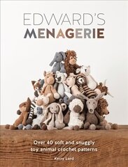 Edward's Menagerie: Over 40 Soft and Snuggly Toy Animal Crochet Patterns hind ja info | Tervislik eluviis ja toitumine | kaup24.ee