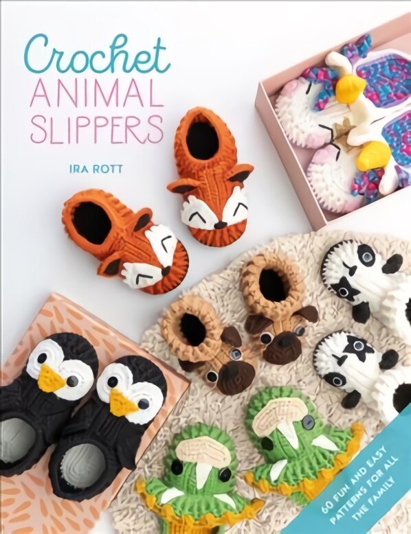 Crochet Animal Slippers: 60 fun and easy patterns for all the family цена и информация | Tervislik eluviis ja toitumine | kaup24.ee