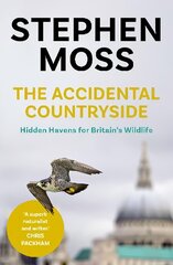 Accidental Countryside: Hidden Havens for Britain's Wildlife Main hind ja info | Laste õpikud | kaup24.ee