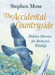 Accidental Countryside: Hidden Havens for Britain's Wildlife Main hind ja info | Entsüklopeediad, teatmeteosed | kaup24.ee