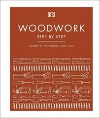 Woodwork Step by Step: Carpentry Techniques Made Easy hind ja info | Entsüklopeediad, teatmeteosed | kaup24.ee