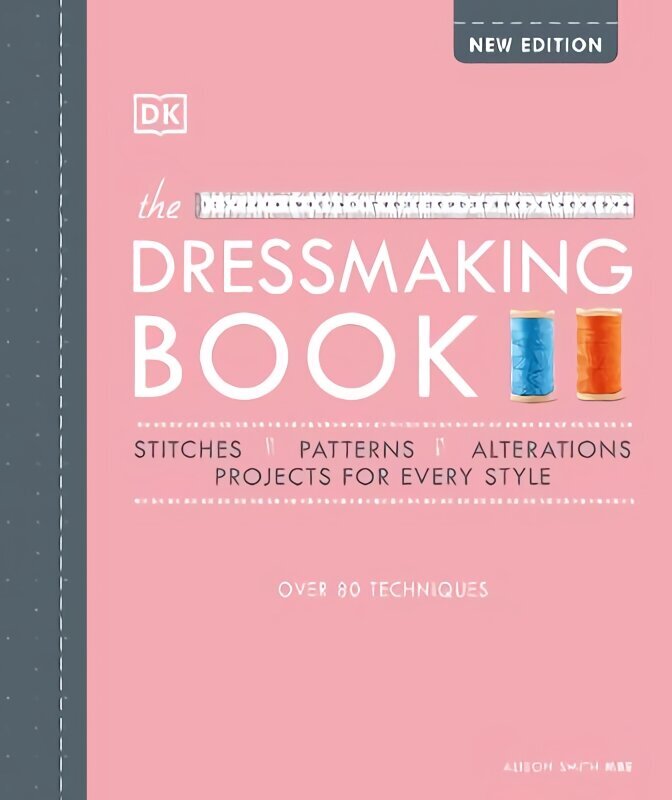 Dressmaking Book: Over 80 Techniques цена и информация | Tervislik eluviis ja toitumine | kaup24.ee