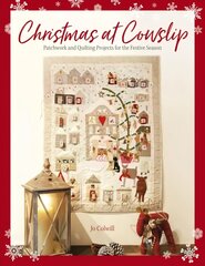 Christmas at Cowslip: Patchwork and quilting projects for the festive season hind ja info | Tervislik eluviis ja toitumine | kaup24.ee
