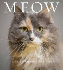 MEOW: A Book of Happiness for Cat Lovers цена и информация | Книги о питании и здоровом образе жизни | kaup24.ee