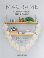 Macrame for Beginners and Beyond: 24 Easy Macrame Projects for Home and Garden hind ja info | Kunstiraamatud | kaup24.ee