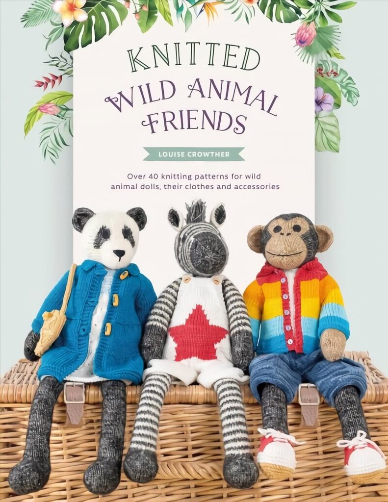 Knitted Wild Animal Friends: Over 40 knitting patterns for wild animal dolls, their clothes and accessories hind ja info | Tervislik eluviis ja toitumine | kaup24.ee