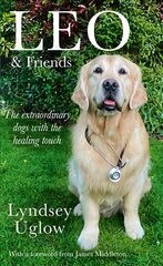 Leo & Friends: The Dogs with a Healing Touch цена и информация | Книги о питании и здоровом образе жизни | kaup24.ee