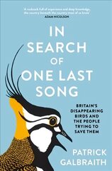 In Search of One Last Song: Britain'S Disappearing Birds and the People Trying to Save Them цена и информация | Книги о питании и здоровом образе жизни | kaup24.ee