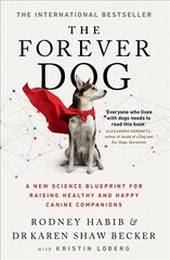 Forever Dog: A New Science Blueprint for Raising Healthy and Happy Canine Companions цена и информация | Книги о питании и здоровом образе жизни | kaup24.ee