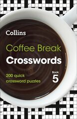 Coffee Break Crosswords Book 5: 200 Quick Crossword Puzzles hind ja info | Tervislik eluviis ja toitumine | kaup24.ee