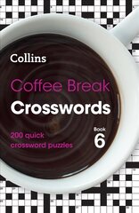 Coffee Break Crosswords Book 6: 200 Quick Crossword Puzzles hind ja info | Tervislik eluviis ja toitumine | kaup24.ee