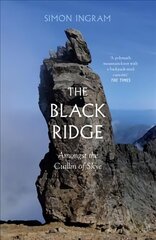 Black Ridge: Amongst the Cuillin of Skye цена и информация | Книги о питании и здоровом образе жизни | kaup24.ee