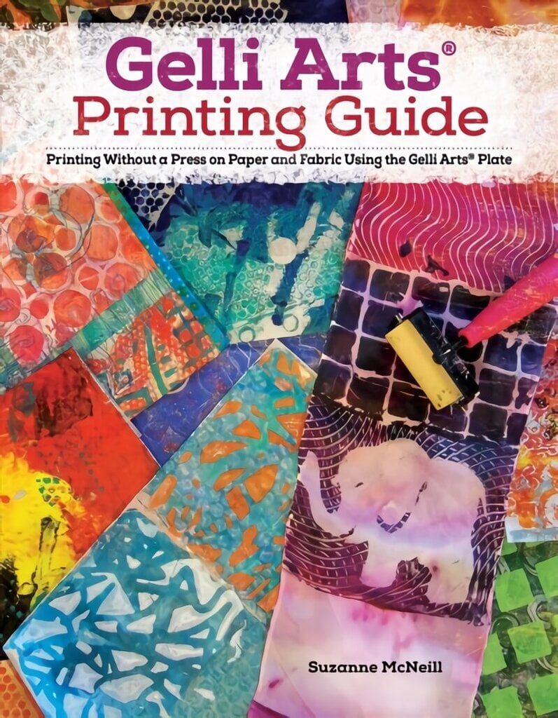 Gelli Arts (R) Printing Guide: Printing Without a Press on Paper and Fabric Using the Gelli Arts (R) Plate Enlarged ed. цена и информация | Tervislik eluviis ja toitumine | kaup24.ee