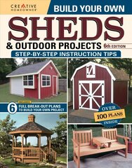 Build Your Own Sheds & Outdoor Projects Manual, Sixth Edition 6th ed. цена и информация | Книги о питании и здоровом образе жизни | kaup24.ee