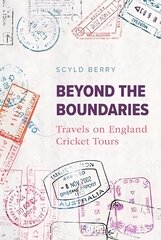 Beyond the Boundaries: Travels on England Cricket Tours hind ja info | Tervislik eluviis ja toitumine | kaup24.ee