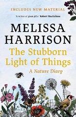 Stubborn Light of Things: A Nature Diary Main цена и информация | Книги о питании и здоровом образе жизни | kaup24.ee