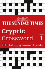 Sunday Times Cryptic Crossword Book 1: 100 Challenging Crossword Puzzles hind ja info | Tervislik eluviis ja toitumine | kaup24.ee
