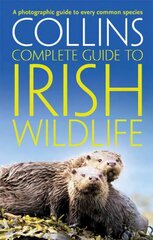 Collins Complete Irish Wildlife: Introduction by Derek Mooney, Collins Complete Irish Wildlife: Introduction by Derek Mooney hind ja info | Tervislik eluviis ja toitumine | kaup24.ee