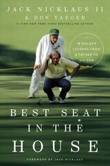 Best Seat in the House: 18 Golden Lessons from a Father to His Son hind ja info | Tervislik eluviis ja toitumine | kaup24.ee