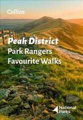 Peak District Park Rangers Favourite Walks: 20 of the Best Routes Chosen and Written by National Park Rangers цена и информация | Путеводители, путешествия | kaup24.ee