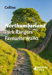 Northumberland Park Rangers Favourite Walks: 20 of the Best Routes Chosen and Written by National Park Rangers hind ja info | Reisiraamatud, reisijuhid | kaup24.ee