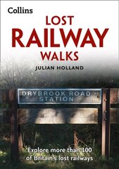 Lost Railway Walks: Explore More Than 100 of Britain's Lost Railways 2nd Revised edition цена и информация | Книги о питании и здоровом образе жизни | kaup24.ee