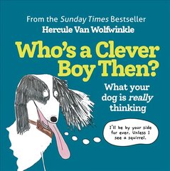 Who's a Clever Boy, Then?: What Your Dog is Really Thinking hind ja info | Tervislik eluviis ja toitumine | kaup24.ee