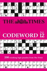 Times Codeword 12: 200 Cracking Logic Puzzles hind ja info | Tervislik eluviis ja toitumine | kaup24.ee