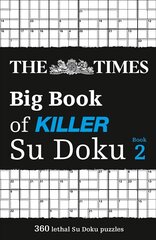 Times Big Book of Killer Su Doku book 2: 360 Lethal Su Doku Puzzles hind ja info | Tervislik eluviis ja toitumine | kaup24.ee