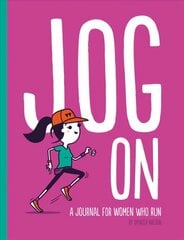 Jog On Journal: A Journal for Women Who Run цена и информация | Книги о питании и здоровом образе жизни | kaup24.ee