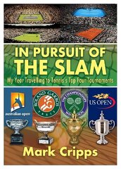 In Pursuit of the Slam: My Year Travelling to Tennis's Top Four Tournaments hind ja info | Tervislik eluviis ja toitumine | kaup24.ee