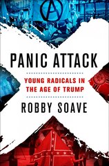 Panic Attack: Young Radicals in the Age of Trump hind ja info | Ühiskonnateemalised raamatud | kaup24.ee