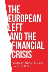 European Left and the Financial Crisis hind ja info | Ühiskonnateemalised raamatud | kaup24.ee