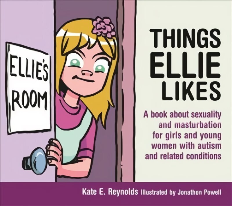 Things Ellie Likes: A book about sexuality and masturbation for girls and young women with autism and related conditions hind ja info | Ühiskonnateemalised raamatud | kaup24.ee