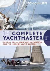 Complete Yachtmaster: Sailing, Seamanship and Navigation for the Modern Yacht Skipper 10th edition 10th edition цена и информация | Книги по социальным наукам | kaup24.ee