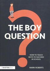 Boy Question: How To Teach Boys To Succeed In School hind ja info | Ühiskonnateemalised raamatud | kaup24.ee