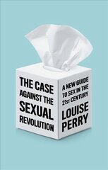 Case Against the Sexual Revolution цена и информация | Книги по социальным наукам | kaup24.ee