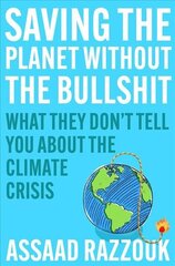 Saving the Planet Without the Bullshit: What They Don't Tell You About the Climate Crisis Export/Airside hind ja info | Ühiskonnateemalised raamatud | kaup24.ee