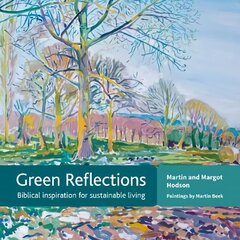 Green Reflections: Biblical inspiration for sustainable living hind ja info | Ühiskonnateemalised raamatud | kaup24.ee