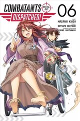 Combatants Will Be Dispatched!, Vol. 6 (manga) hind ja info | Fantaasia, müstika | kaup24.ee