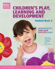 BTEC Level 3 National Children's Play, Learning & Development Student Book 2 (Early Years Educator): Revised for the Early Years Educator, Student Book 2 hind ja info | Ühiskonnateemalised raamatud | kaup24.ee