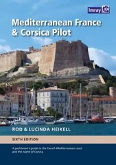 Mediterranean France and Corsica Pilot: A guide to the French Mediterranean coast and the island of Corsica 6th New edition hind ja info | Reisiraamatud, reisijuhid | kaup24.ee