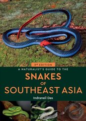 Naturalist's Guide to the Snakes of Southeast Asia (3rd ed) 3rd edition цена и информация | Энциклопедии, справочники | kaup24.ee