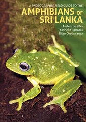 Photographic Field Guide to the Amphibians of Sri Lanka цена и информация | Книги по фотографии | kaup24.ee