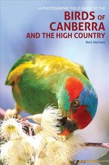 Photographic Field Guide to Birds of Canberra & the High Country (2nd ed) 2nd edition цена и информация | Книги по фотографии | kaup24.ee