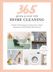 Quick and Easy Home Cleaning: 365 Simple Tips & Techniques to Keep Your Home Clean & Spotless Year Round hind ja info | Eneseabiraamatud | kaup24.ee