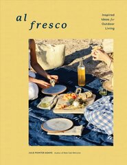 Al Fresco: Inspired Ideas for Outdoor Living цена и информация | Книги о питании и здоровом образе жизни | kaup24.ee