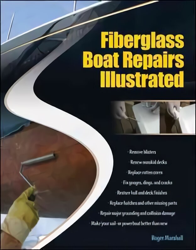 Fiberglass Boat Repairs Illustrated: Cosmetic and Structural Repairs for Sail-and Powerboat Hulls and Decks illustrated edition цена и информация | Tervislik eluviis ja toitumine | kaup24.ee