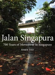 Jalan Singapura: 700 Years of Movement in Singapore цена и информация | Книги о питании и здоровом образе жизни | kaup24.ee